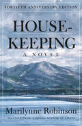 Cover Image for Housekeeping: A Novel (Fortieth Anniversary Edition) -- Marilynne Robinson, Paperback