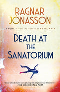 Cover Image for Death at the Sanatorium: A Mystery -- Ragnar Jónasson, Paperback