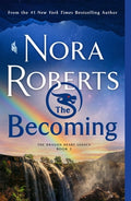 Cover Image for The Becoming: The Dragon Heart Legacy, Book 2 -- Nora Roberts, Paperback