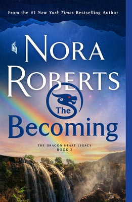 Cover Image for The Becoming: The Dragon Heart Legacy, Book 2 -- Nora Roberts, Paperback