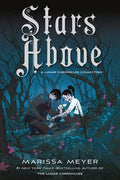 Cover Image for Stars Above: A Lunar Chronicles Collection -- Marissa Meyer, Paperback
