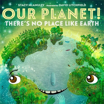 Cover Image for Our Planet! There's No Place Like Earth -- Stacy McAnulty, Hardcover