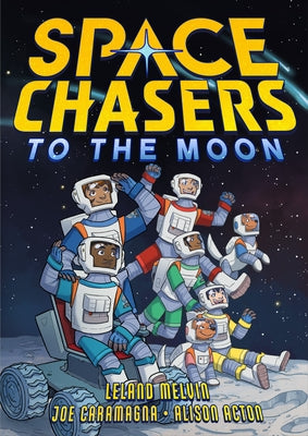 Cover Image for Space Chasers: To the Moon -- Leland Melvin, Paperback