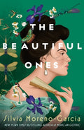 Cover Image for The Beautiful Ones -- Silvia Moreno-Garcia, Paperback