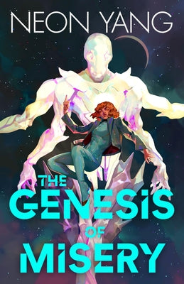 Cover Image for The Genesis of Misery -- Neon Yang, Paperback