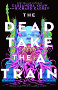 Cover Image for The Dead Take the a Train -- Richard Kadrey, Paperback