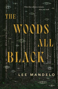 Cover Image for The Woods All Black -- Lee Mandelo, Hardcover