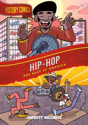 Cover Image for History Comics: Hip-Hop: The Beat of America -- Jarrett Williams, Paperback