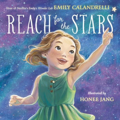 Cover Image for Reach for the Stars -- Emily Calandrelli, Hardcover