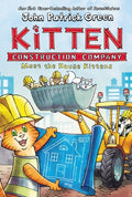 Cover Image for Kitten Construction Company: Meet the House Kittens -- John Patrick Green, Hardcover