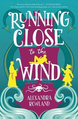 Cover Image for Running Close to the Wind -- Alexandra Rowland, Paperback