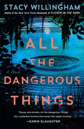 Cover Image for All the Dangerous Things -- Stacy Willingham, Paperback