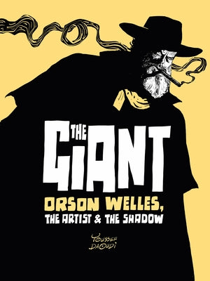 Cover Image for The Giant: Orson Welles, the Artist and the Shadow -- Youssef Daoudi, Hardcover