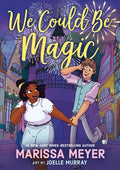 Cover Image for We Could Be Magic -- Marissa Meyer, Hardcover