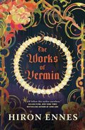Cover Image for The Works of Vermin -- Hiron Ennes, Hardcover