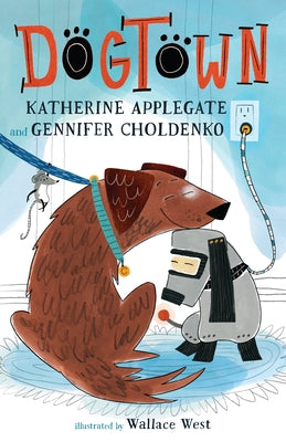 Cover Image for Dogtown -- Katherine Applegate, Hardcover