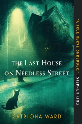 Cover Image for The Last House on Needless Street -- Catriona Ward, Paperback