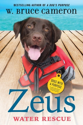 Cover Image for Zeus: Water Rescue: Dogs with a Purpose -- W. Bruce Cameron, Paperback