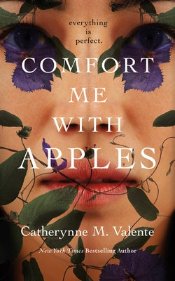 Cover Image for Comfort Me with Apples -- Catherynne M. Valente, Hardcover