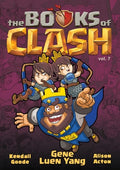 Cover Image for The Books of Clash Volume 7: Legendary Legends of Legendarious Achievery -- Gene Luen Yang, Paperback