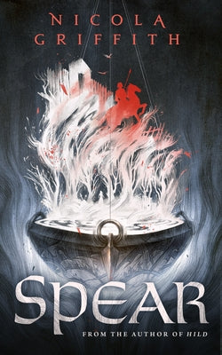 Cover Image for Spear -- Nicola Griffith, Hardcover