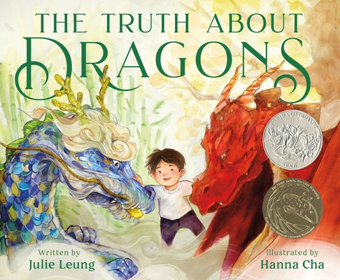 Cover Image for The Truth about Dragons: (Caldecott Honor Book) -- Julie Leung, Hardcover
