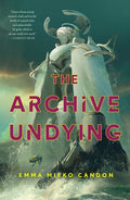 Cover Image for The Archive Undying -- Emma Mieko Candon, Paperback
