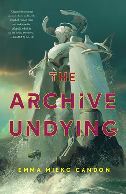 Cover Image for The Archive Undying -- Emma Mieko Candon, Paperback