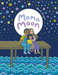 Cover Image for Mama Moon: A Story about Love and Mental Health -- Noah Grigni, Hardcover