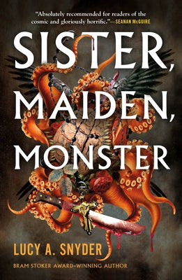 Cover Image for Sister, Maiden, Monster -- Lucy A. Snyder, Paperback