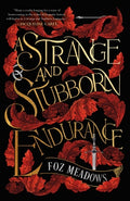 Cover Image for A Strange and Stubborn Endurance -- Foz Meadows, Paperback