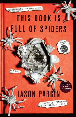 Cover Image for This Book Is Full of Spiders: Seriously, Dude, Don't Touch It -- Jason Pargin, Paperback