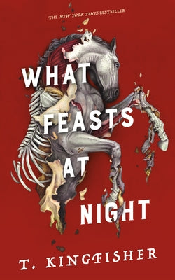 Cover Image for What Feasts at Night -- T. Kingfisher, Hardcover