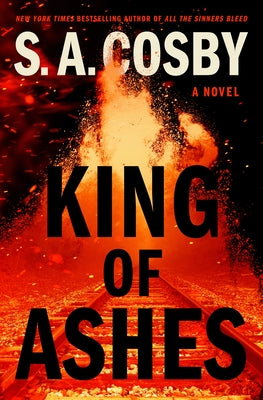 Cover Image for King of Ashes -- S. a. Cosby, Hardcover