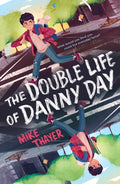 Cover Image for The Double Life of Danny Day -- Mike Thayer, Paperback