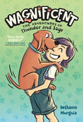 Cover Image for Wagnificent: The Adventures of Thunder and Sage -- Bethanie Murguia, Hardcover