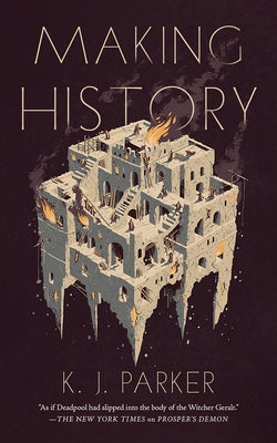 Cover Image for Making History -- K. J. Parker, Paperback