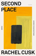 Cover Image for Second Place -- Rachel Cusk, Paperback