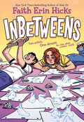 Cover Image for Inbetweens: A Graphic Novel -- Faith Erin Hicks, Hardcover