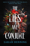 Cover Image for The Lies We Conjure -- Sarah Henning, Hardcover