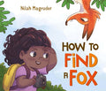 Cover Image for How to Find a Fox -- Nilah Magruder, Paperback