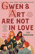 Cover Image for Gwen & Art Are Not in Love -- Lex Croucher, Hardcover