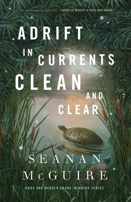 Cover Image for Adrift in Currents Clean and Clear -- Seanan McGuire, Hardcover