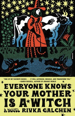 Cover Image for Everyone Knows Your Mother Is a Witch -- Rivka Galchen, Paperback