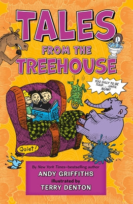 Cover Image for Tales from the Treehouse: Too Silly to Be Told . . . Until Now! -- Andy Griffiths, Paperback
