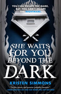 Cover Image for She Waits for You Beyond the Dark -- Kristen Simmons, Hardcover