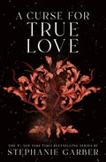 Cover Image for A Curse for True Love -- Stephanie Garber, Hardcover