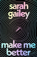 Cover Image for Make Me Better -- Sarah Gailey, Hardcover