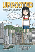 Cover Image for Uprooted: A Memoir about What Happens When Your Family Moves Back -- Ruth Chan, Paperback