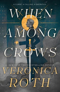 Cover Image for When Among Crows -- Veronica Roth, Hardcover